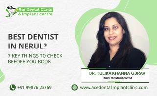 Best Dentist in Nerul? 7 Key Things to Check Before You Book