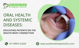 Oral Health and Systemic Diseases: Educating Patients on the Mouth-Body Connection